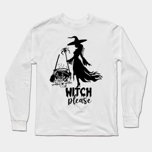 witch please halloween Long Sleeve T-Shirt